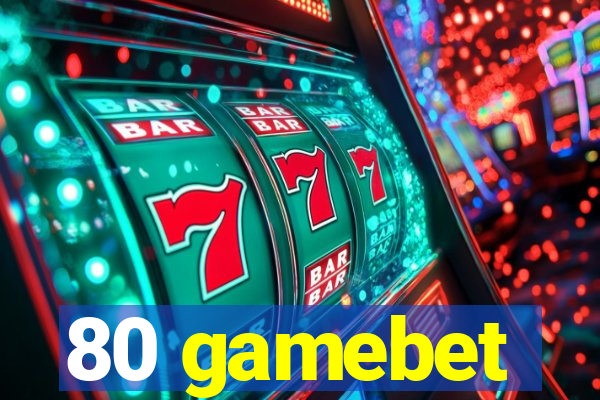 80 gamebet